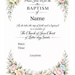 May include: A baptism invitation with floral corner accents. The text reads "Please Join Us for the BAPTISM of Name" and includes space for date, time, and location. The design features pink, yellow, and blue flowers.