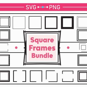 May include: A collection of square frames in various styles, including outlined, filled, and double-lined designs. The image features the text "Square Frames Bundle" in a pink and white box, with "SVG" and "PNG" text at the top.