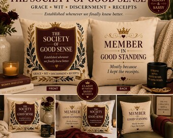 Society of Good Sense Throw Pillow Funny Gift for Women Classy Sassy Home Decor Member in Good Standing Beautiful Mind Pillow