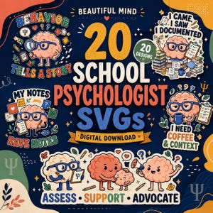 May include: A digital collection of 20 school psychologist SVG designs featuring cartoon brains with glasses. Text includes 'BEHAVIOR TELLS A STORY', 'I CAME, I SAW I DOCUMENTED', 'MY NOTES HAVE NOTES', 'I NEED COFFEE & CONTEXT', and 'ASSESS SUPPORT ADVOCATE'.