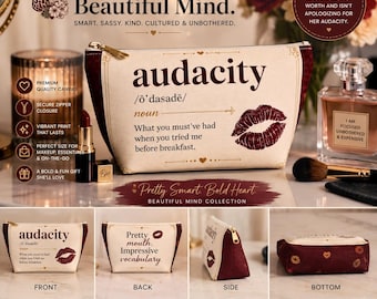Audacity Makeup Bag Funny Cosmetic Pouch Gift for Women Sassy Zipper Bag Pretty Mouth Impressive Vocabulary Beautiful Mind Gift