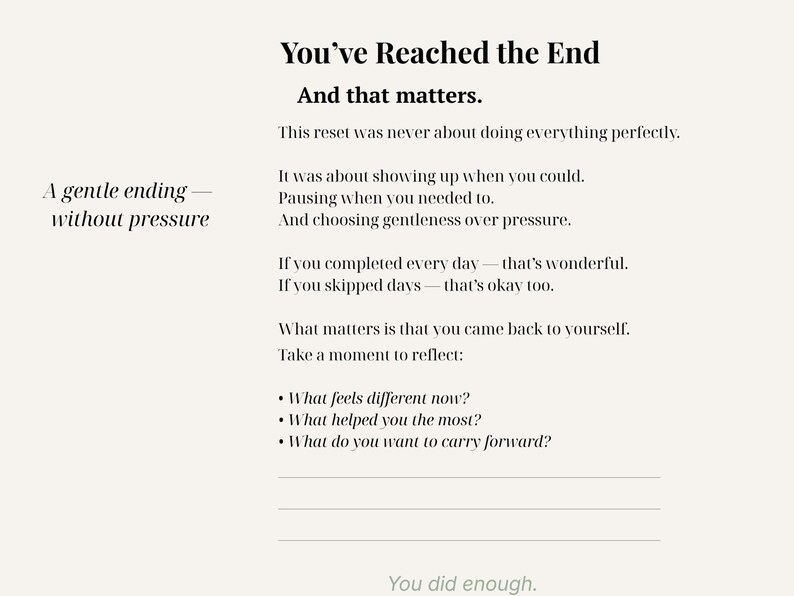 Puede incluir: Una p&aacute;gina color crema con el texto "You've Reached the End" y "And that matters." El texto est&aacute; en una fuente serif. La p&aacute;gina incluye las frases "A gentle ending - without pressure" y "You did enough."