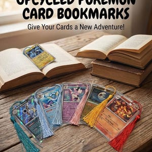 May include: Upcycled Pokémon card bookmarks with colorful tassels. The text reads "UPCYCLED POKEMON CARD BOOKMARKS Give Your Cards a New Adventure!" Several open books are in the background. The bookmarks feature various Pokémon characters.