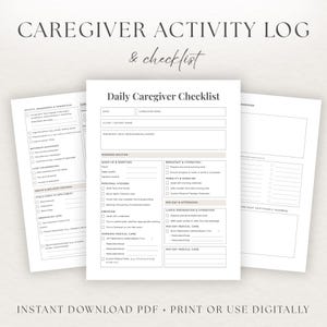May include: A white paper document titled Caregiver Activity Log & Checklist featuring a Daily Caregiver Checklist with sections for date, client name, morning routine, personal hygiene, dressing, medical care, and lunch preparation with checkboxes.
