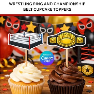 May include: Two cupcakes topped with wrestling-themed paper decorations. One features a wrestling ring, the other a gold championship belt. Text reads: EDITABLE + PRINTABLE WRESTLING RING AND CHAMPIONSHIP BELT CUPCAKE TOPPERS. Editable in Canva FREE.