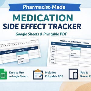 May include: A digital medication side effect tracker, created by a pharmacist, available as a Google Sheet and printable PDF. The image shows a spreadsheet and a form with fields for date, symptom, severity, and notes. Includes iPad and planner compatibility.