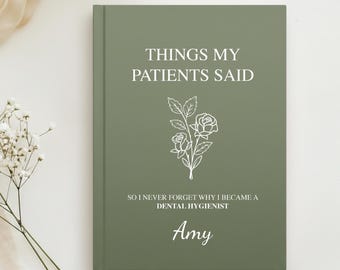 Things My Patients Said So Never Forget Why I Became a Dental Hygienist Journal, Dental Hygienist Grad Gift, RDH Graduation Gift