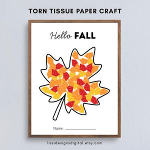 Peut inclure: Une feuille de bricolage imprimable intitulée TORN TISSUE PAPER CRAFT avec le texte Hello FALL et le contour d'une grande feuille d'érable rempli de petits morceaux de papier de soie froissés rouges, orange et jaunes. Une ligne pour un nom.