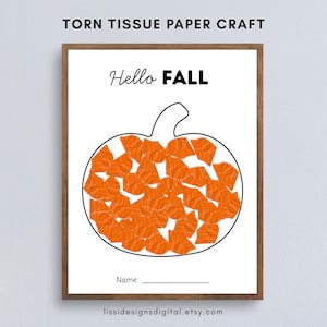Könnte beinhalten: Ein Bastelblatt mit dem Titel TORN TISSUE PAPER CRAFT und dem Text Hello FALL. Die Seite zeigt den schwarzen Umriss eines Kürbisses, der mit kleinen, zerknüllten Stücken aus orangefarbenem Seidenpapier gefüllt ist, sowie eine Namenszeile unten.