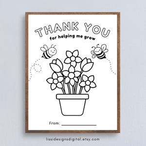 May include: Black and white printable thank you card with a floral design and two cartoon bees. The text reads "THANK YOU for helping me grow" above a flower pot. The bottom of the card has a line for a name.