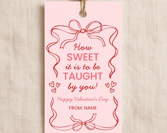 Editable Bow Valentine Teacher Gift Tags: Personalized Valentine, Printable Gift Tag, How Sweet It Is To Be Taught By You, Educator Gift Tag