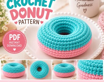 May include: A crochet donut pattern PDF featuring a teal and pink crocheted donut. The text reads CROCHET DONUT PATTERN, PDF INSTANT DOWNLOAD, Handmade Goodness, Step-by-Step Instructions, Beginner Friendly, Perfect for Gifts & Decor, and Fun & Easy Project.