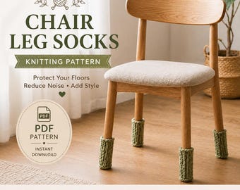 May include: A wooden chair with a beige seat and green knitted chair leg socks. The image includes text that reads "CHAIR LEG SOCKS KNITTING PATTERN" and "PDF PATTERN INSTANT DOWNLOAD". The socks protect floors, reduce noise, and add style.