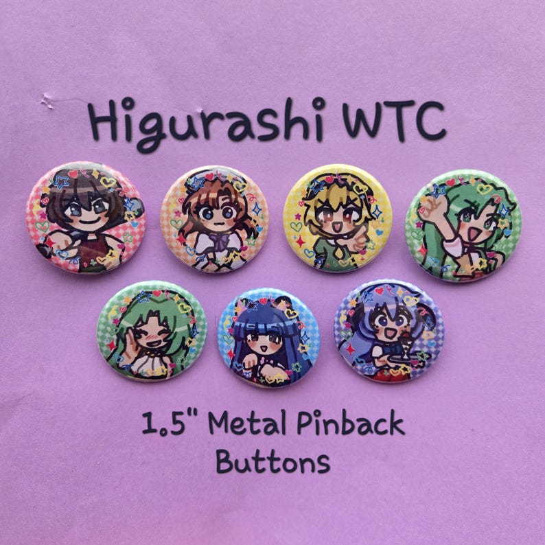 May include: Seven 1.5-inch metal pinback buttons with anime-style character illustrations. The buttons feature colorful designs with characters in various poses and expressions. The text "Higurashi WTC" and "1.5" Metal Pinback Buttons" are visible.