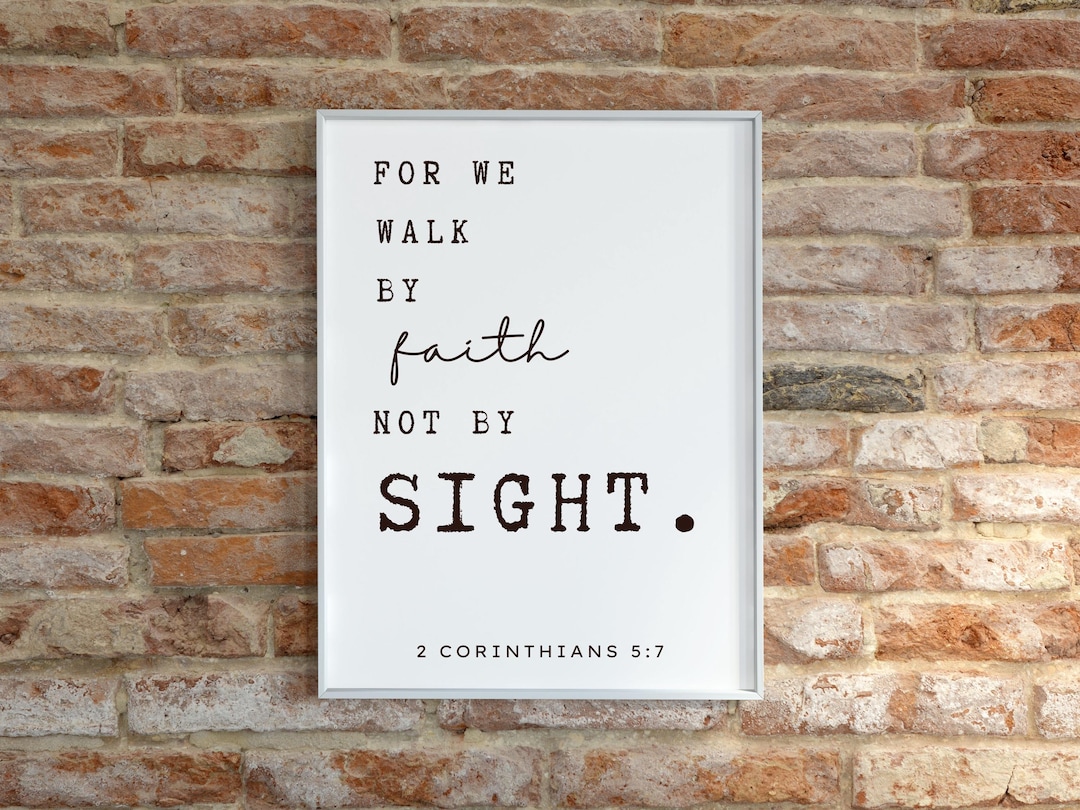Walk by Faith Wall Art Printable | 2 Corinthians 5:7 Scripture Print ...