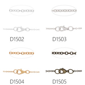 May include: Four different chain styles with lobster clasps. The chains are silver, silver, gold, and bronze. The chains are labelled D1502, D1503, D1504, and D1505.