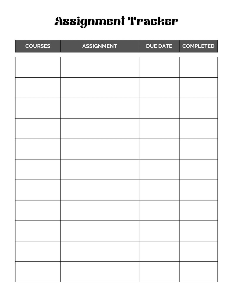 May include: A white assignment tracker with a grid layout. The top of the tracker has the words "Assignment Tracker" in a decorative font. Below the title are column headers: Courses, Assignment, Due Date, and Completed.