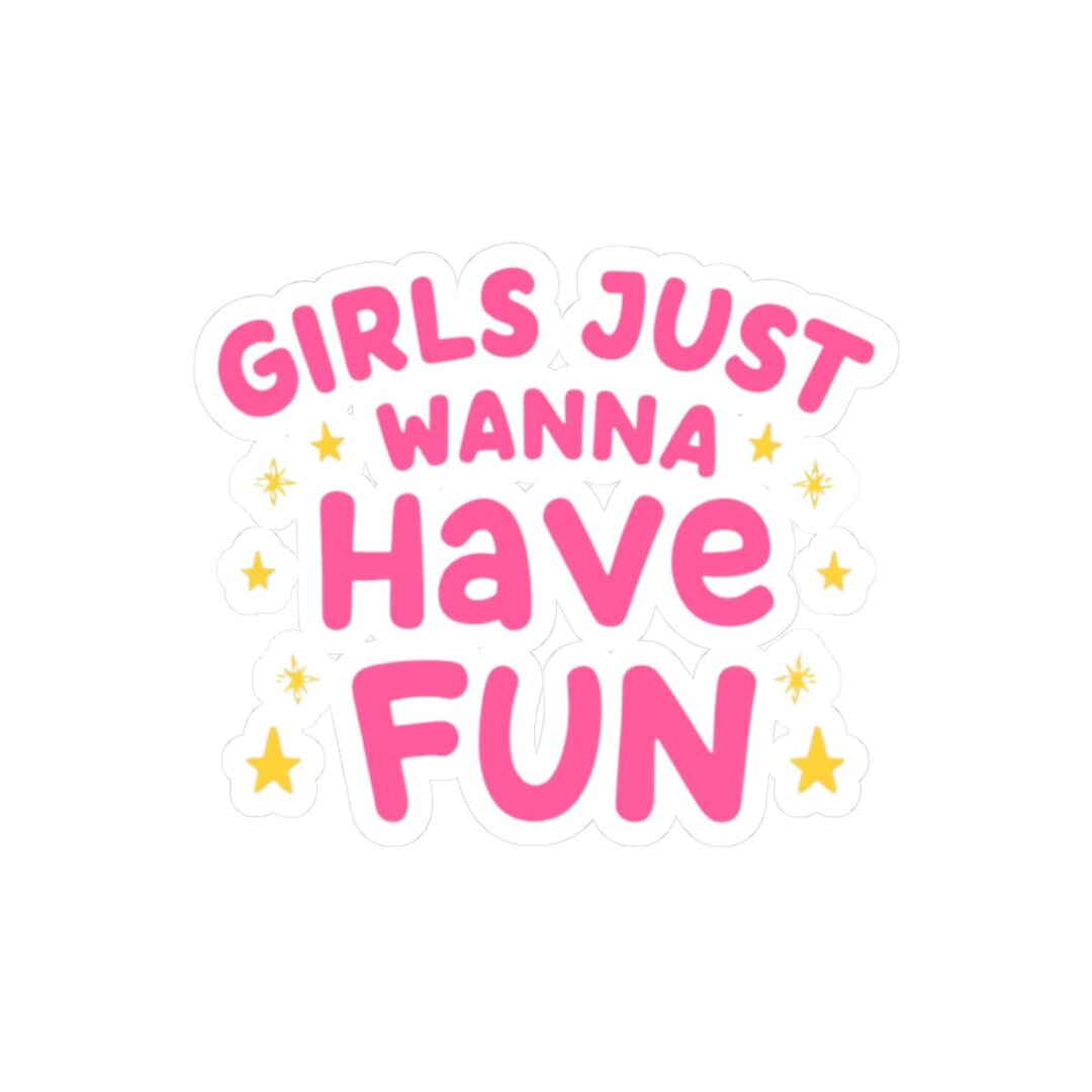 Girls Just Wanna Have Fun Sticker | Pink Retro Phrase Kiss-cut - Etsy