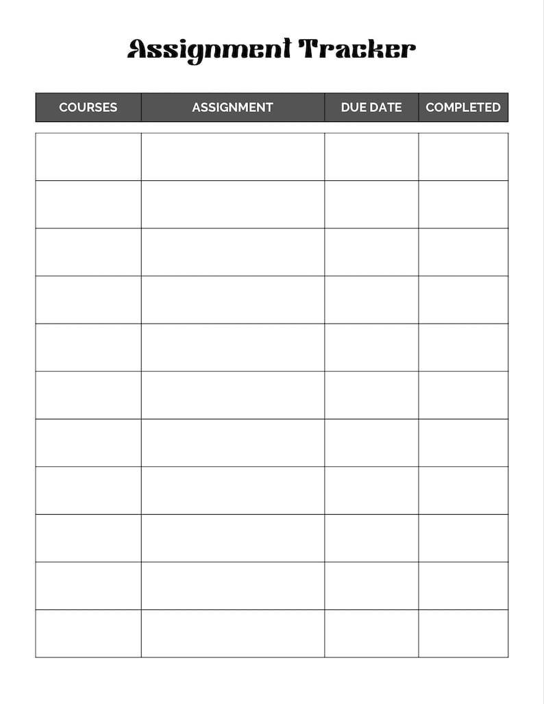 May include: A white assignment tracker with a grid layout. The top of the tracker has the words "Assignment Tracker" in a decorative font. Below the title are column headers: Courses, Assignment, Due Date, and Completed.