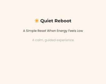 Quiet Reboot - A Simple Reset When Energy Feels Low