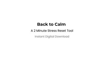 Back to Calm - 2-Minute AI Stress Reset Tool | Instant Calm | Digital Download