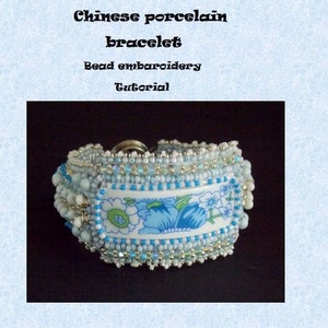 Tutorial ,Pattern, Bead embroidery ,Beading pattern , Instructions only, Chinese porcelain bracelet, Beading tutorial image 1