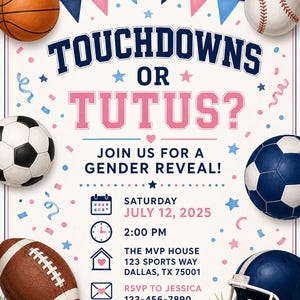 Puede incluir: Una invitación para revelación de género con el texto TOUCHDOWNS OR TUTUS? JOIN US FOR A GENDER REVEAL! SATURDAY JULY 12, 2025 2:00 PM THE MVP HOUSE 123 SPORTS WAY DALLAS, TX 75001 RSVP TO JESSICA 123-456-7890, balones y un casco deportivo.