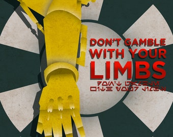 Don't Gamble With Your Limbs Poster