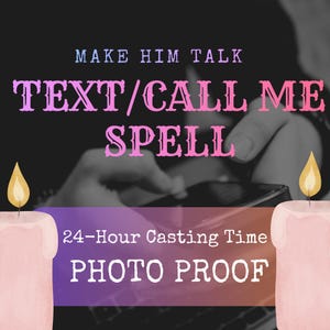 Puede incluir: Un gráfico digital con el texto MAKE HIM TALK TEXT/CALL ME SPELL en rosa, con 24-Hour Casting Time PHOTO PROOF debajo. Dos velas de color rosa claro con llamas amarillas están situadas a los lados izquierdo y derecho de la imagen.