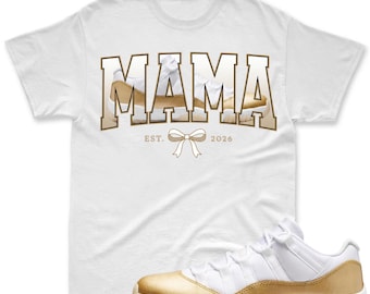 Camiseta MAMA a juego con las Jordan 11 Low para el Día de la Madre, Camiseta a juego Jordan 11 blanca y dorada metalizada, Camiseta a juego Jordan