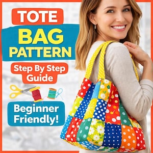 May include: A colorful tote bag with a patchwork design, featuring red, blue, yellow, and green squares. The bag has yellow polka dot straps. Text on the image reads "Tote Bag Pattern, Step By Step Guide, Beginner Friendly!"