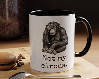 Custom Text Monkey Mug, Not My Circus Cup, Funny Office Drama Gift, Sarcastic Coworker Present, Avoiding Chaos Desk Decor, HR Humor