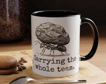 Custom Text Ant Mug, Carrying The Whole Team Cup, Overworked Coworker Gift, Project Manager Present, Funny Group Project Sarcastic Humor