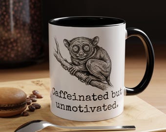 Custom Text Tarsier Mug, Caffeinated But Unmotivated Cup, Funny ADHD Gift, Sarcastic Morning Coffee, Tired Coworker Present