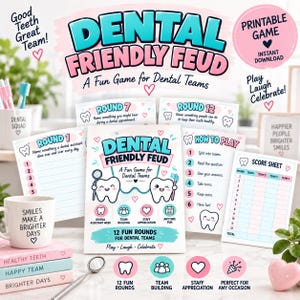 May include: A printable Dental Friendly Feud game set for dental teams featuring multiple sheets including round questions, how to play instructions, and a score sheet. The design uses blue and pink text with tooth illustrations and heart icons.