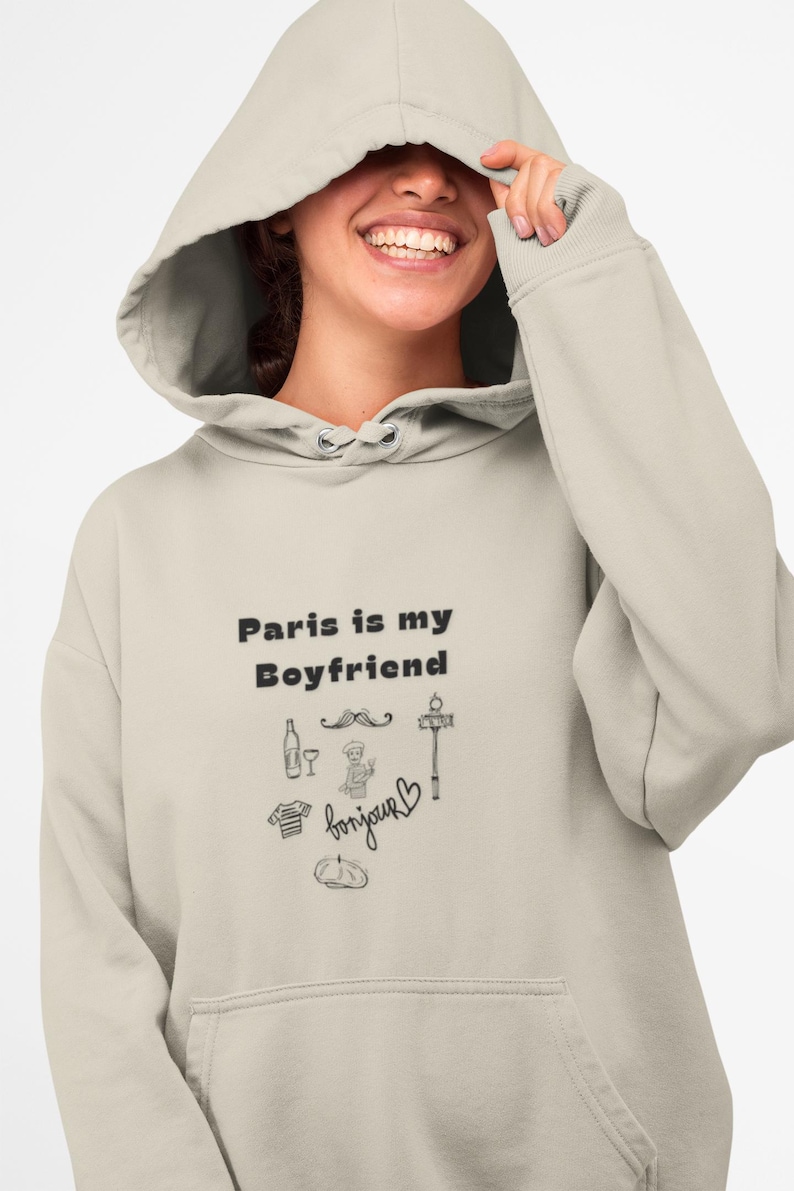 Paris Is My Boyfriend Hoodie, Vintage Paris Hoodie, Paris France Hoodie, Paris Vacation Hoodie, Fashion Hoodie, Romantic Anniversary Gift image 1
