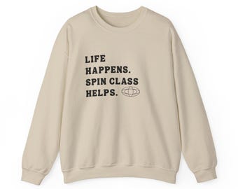 Life Happens Spin Class Helps Sweatshirt | Cycling Bike Spin Sweatshirt| Long Sleeve Bike shirt | Love Spin Sweater Gift