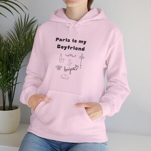 Paris Is My Boyfriend Hoodie, Vintage Paris Hoodie, Paris France Hoodie, Paris Vacation Hoodie, Fashion Hoodie, Romantic Anniversary Gift image 3