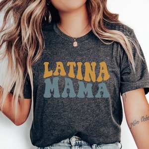 Latina Mama Shirt, Mexican Shirt, Hispanic Heritage Shirt, Latina Power Shirt, Latina Feminist Tshirt, Latina Gift, Latinx T Shirt