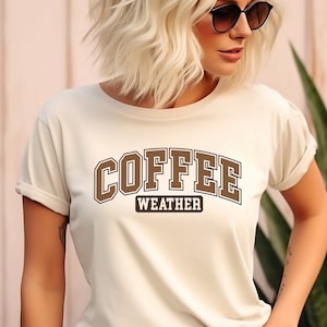 Coffee Weather Shirt, Coffee Shirt, Autumn Favorites, Cute Fall Shirt, Womens Fall Season Tshirt, Fall Lover Gift, Coffee Lover Gift