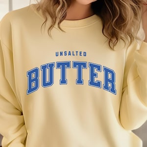 Unsalted Butter Sweatshirt, Comfort Colors® Stick Of Butter Sweater, Funny Baker Gift, Baking Shirt, Foodie Chef Shirt, Butter Lover Gift