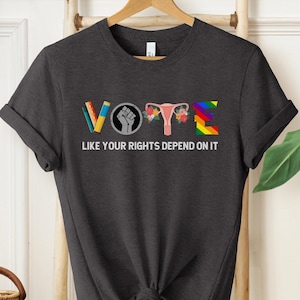 Vote Like Your Rights Depend On It Shirt, Vote Shirt, 2024 Election Shirt, Reproductive Rights Shirt, Womens Rights, Political Activist