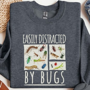 Bugs Sweatshirt, Easily Distracted By Bugs Sweater, Insect Sweatshirt, Funny Bug Lover Gift, Insect Lover Gift, Entomology Sweatshirt