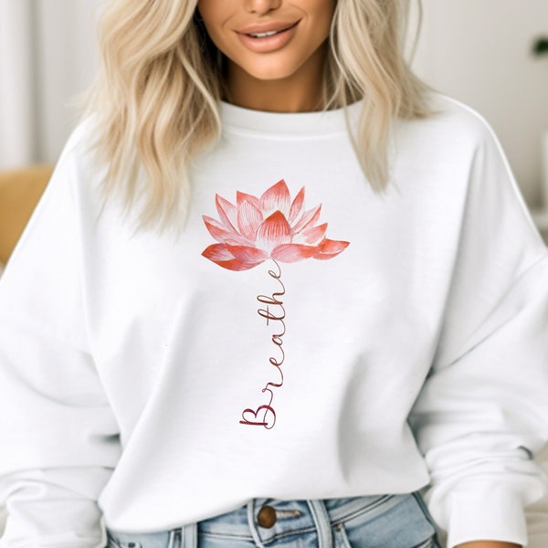 Lotus Flower Sweatshirt, Breathe Sweater, Yoga Sweater, Yoga Gift, Meditation Shirt, Yoga Tshirt, Yoga Instructor Gift, Spiritual Shirt