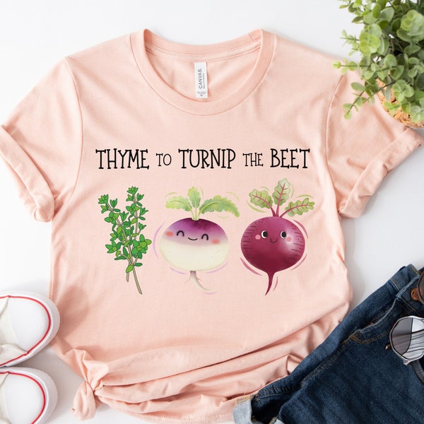 Thyme to Turnip the Beet Shirt, Vegan Shirt, Beet Shirt, Vegetarian Shirt, Botanical Shirt, Chef Shirt, Plant Lover Shirt, Vegetable Shirt