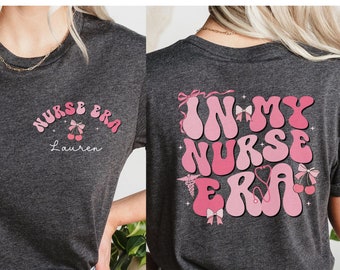 Custom Nurse Shirt, Coquette Nurse Shirt, In My Nurse Era Shirt, Personalized Nurse Era Shirt, New Nurse Gift, Nurse Graduation Gift