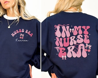 Custom Nurse Sweatshirt, Coquette Nurse Sweater, In My Nurse Era Shirt, Personalized Nurse Era Shirt, New Nurse Gift, Nurse Graduation Gift