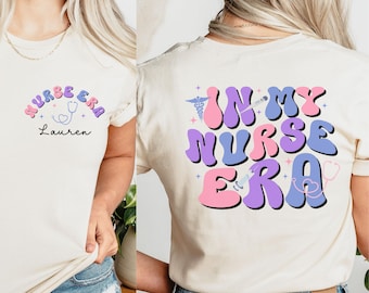 Custom Nurse Shirt, In My Nurse Era Shirt, Personalized Nurse Era Shirt, New Nurse Gift, Nurse Graduation Gift, ER Nurse Shirt, Nurse Life