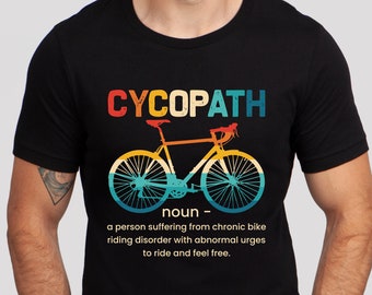 Cycopath Shirt, Bicycle Shirt, Cycling Shirt, Biking Shirt, Bike Shirt, Funny Cycling Shirt, Cycling Gift, Cyclist Shirt, Bicycle Lover Gift