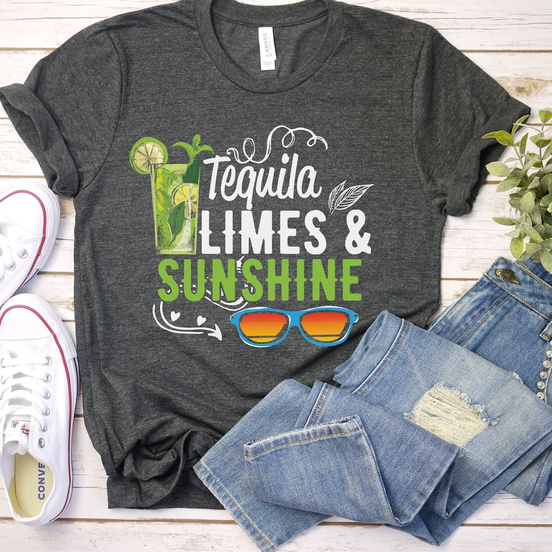 Tequila Limes and Sunshine Shirt Tequila Shirt Day Drinking Etsy